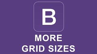 Bootstrap 4 Tutorial 3 - More Grid Sizes