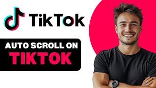 How To Auto Scroll On Tiktok Android 2024