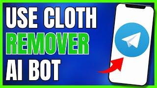 How to Use Telegram Cloth Remover AI Bot (EASY 2023)