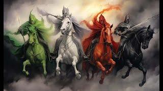 The Four Horsemen of the Apocalypse - When They Show Up... Everything changes