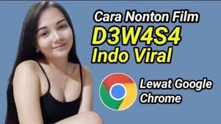 Cara Buka Video D3w4s4 Indo Viral Di google Chrome