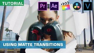 Tutorial: How To Use Matte Transitions In Premiere Pro, Final Cut, Resolve, & More