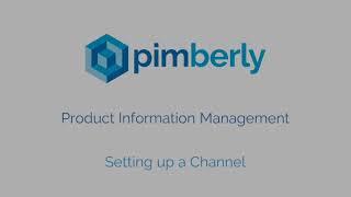 Pimberly Features - Setting Up a Channel