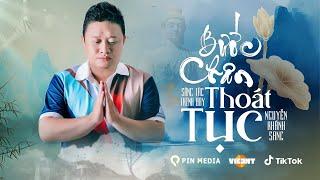 BƯỚC CHÂN THOÁT TỤC - NGUYỄN KHÁNH SANG X PIN MEDIA | Càng tìm lợi danh... Càng thấy khổ hơn là vui