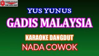 KARAOKE DANGDUT GADIS MALAYSIA - YUS YUNUS (COVER) NADA COWOK Gminor