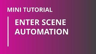 Enter Scene Automation