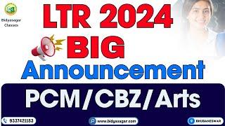 LTR 2024 | BIG ANNOUNCEMENT !! | LTR Teacher Odisha #bidyasagarclasses
