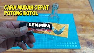 Cara Mudah Memotong Botol Kaca Dengan Lem Pipa