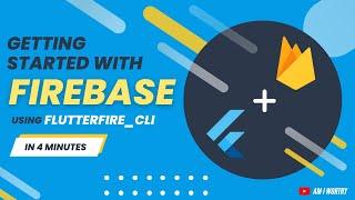 Get Started With Firebase In 4 Minutes Using FlutterFire CLI | Updated 2022