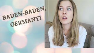 BADEN-BADEN, GERMANY?!