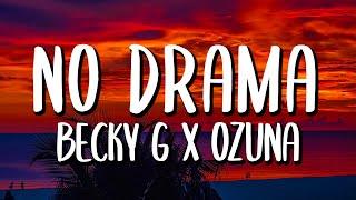 Becky G x Ozuna - No Drama (Letra/Lyrics)