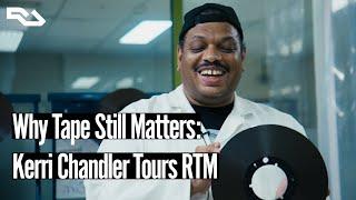 Why Tape Still Matters: Kerri Chandler Tours RTM