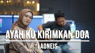 AYAH (KU KIRIMKAN DOA) - LAONEIS (LIVE COVER INDAH YASTAMI)