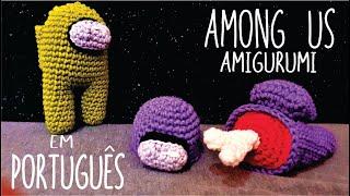 AMONG US AMIGURUMI RECEITA PASSO A PASSO EM PORTUGUÊS,TRIPULANTE TUTORIAL AMONG US‍‍ASTRONAUTA