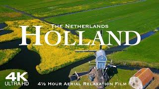 Holland  Nederland 4K Drone Aerial | 4½ Hour Relaxation Film of the Netherlands #holland