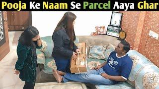 Pooja Ke Naam Se Parcel Aaya Ghar | prank on wife