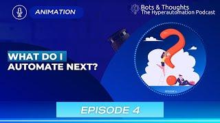 Episode 4: What Do I Automate Next?