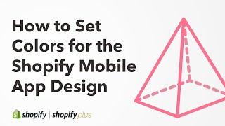 Shopney Tutorials | How to Set the Colors for the Best Shopify Mobile App Design