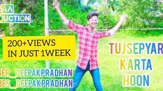 TUJSEPYARKARTAHOON (OFFICIAL) VIDEO SONG  FEAT. DEEPAK PRADHAN