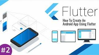 How To Create An App Using Google's Flutter & Android Studio - Make Your Own App! || 2020