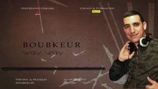 Boubkeur ... Way Way ( Audio Music )