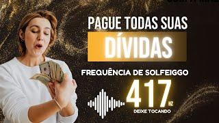 Transforme Suas Finanças em 2024: Elimine Dívidas com a Frequência 417 Hz!