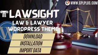 Lawsight – Law & Lawyer WordPress Theme Download, Installation and Import Demo