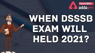 When DSSSB Exam Will Held in 2021 | DSSSB Exam Date 2021