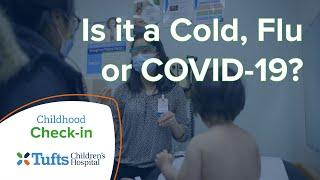 Childhood Check-In: Cold, Flu, or COVID-19 with Shirley Huang, MD | Tufts Children's Hospital