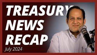 Treasury News Recap: July 2024