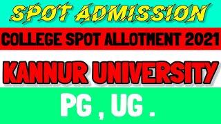 Spot Admission College Degrees UG PG Spot Allotment Kannur University 6th | Calicut MG Kerala 2021