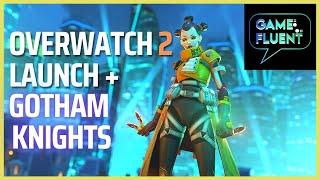 Overwatch 2 Launch Problems, Gotham Knights, and more | GameFluent
