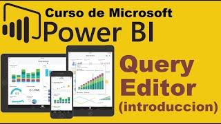 Curso de Microsoft Power BI desde cero | QUERY EDITOR [INTRODUCCION](video 9)