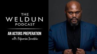 The Weldun Podcast - An Actors Preparation with Pakamisa Zwedala