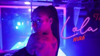 Nura - Lola (Official Video)