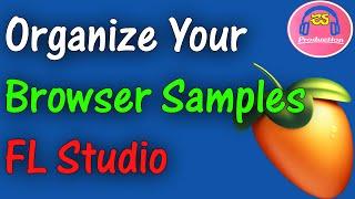 Organize Your Browser Samples in FL Studio