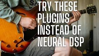 Plugins You Should Try INSTEAD of Neural DSP