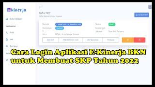 Cara Login Aplikasi E-Kinerja BKN untuk Membuat dan Mengisi SKP Tahun 2022