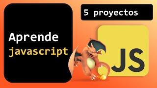 Aprende javascript! con 5 proyectos incluidos