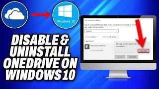 How To Disable Uninstall OneDrive on Windows 10 (2024) - Easy Fix