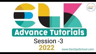 Elk Advance Tutorial | Session 3 |2022