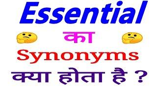 Essential Synonyms | Synonyms of Essential | Essential Synonyms in english