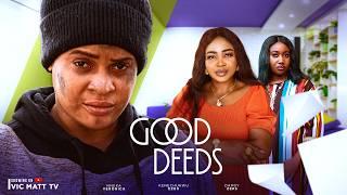 Homeless girl becomes Millionaire but she never forget her best friend: GOOD DEEDS ( The Movie)