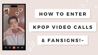 How to Enter Kpop Video Calls/Fansigns: A Guide (Experience w/ ATEEZ & SEVENTEEN)