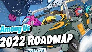 Among Us 2022 Roadmap Plans