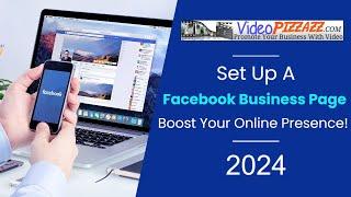 2024 Facebook Business Page Setup: Boost Your Online Presence Today!