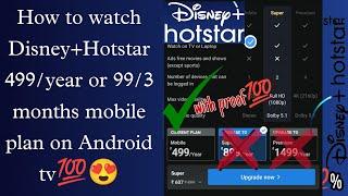 How to watch Disney+Hotstar mobile plan on TV  | 499/Y, 99/3M |  first video on YouTube with proof 