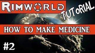 Rimworld Wiki - HOW TO MAKE MEDICINE TUTORIAL | RimWorld Alpha 11