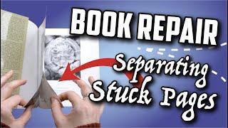 Separating Pages of a Book that Have Stuck Together | Book Repair and Care 101