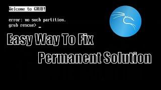 Easy Way To Fix Grub Error: No Such Partition | Permanent Solution | Kali Linux | By Technical Sorav